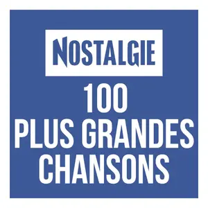 Nostalgie 100 plus grandes Chansons